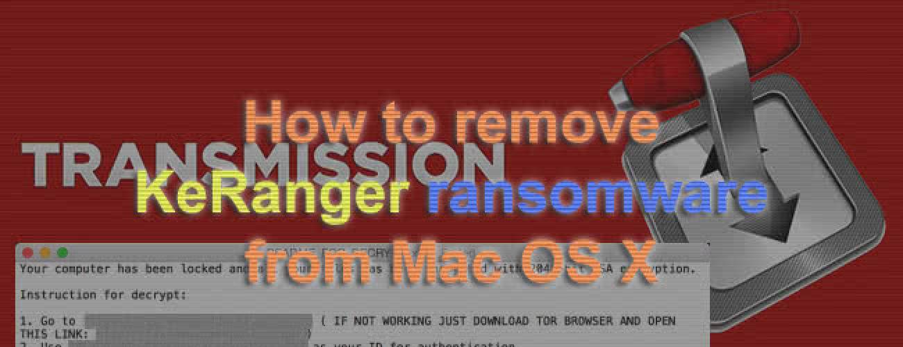 Remove KeRanger ransomware from Mac OS X Remove KeRanger ransomware from Mac OS X