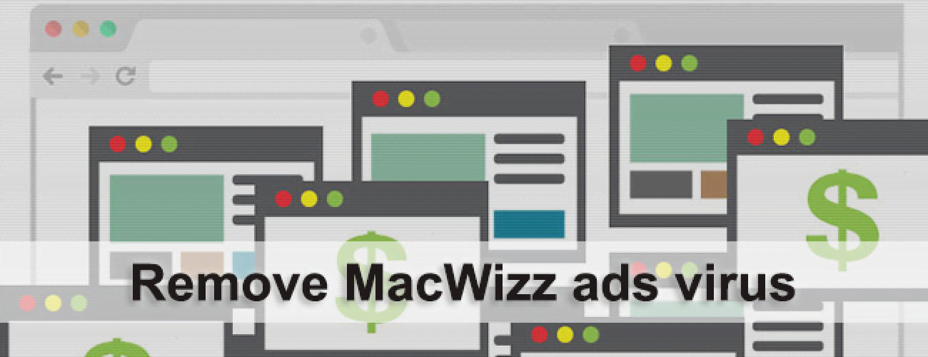 Remove MacWizz ads virus Remove MacWizz ads virus