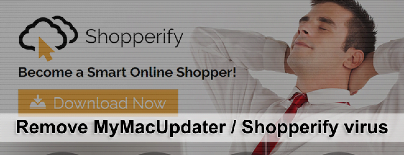 Remove MyMacUpdater Shopperify virus from Mac OS X Remove MyMacUpdater Shopperify virus from Mac OS X