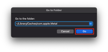 Go to ~/Library/Caches/com.apple.Metal Go to ~/Library/Caches/com.apple.Metal