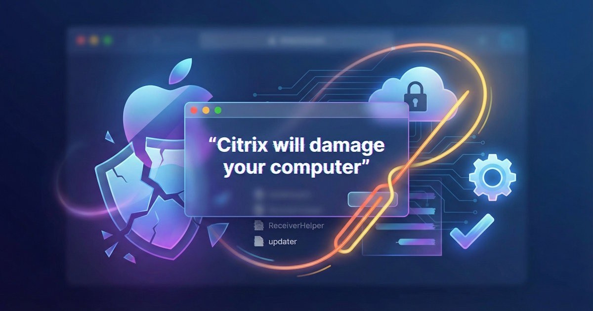 Citrix “will damage your computer” on Mac? Here’s the fix