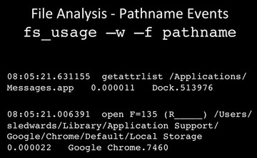 File Analysis fs_usage -w -f pathname File Analysis fs_usage -w -f pathname