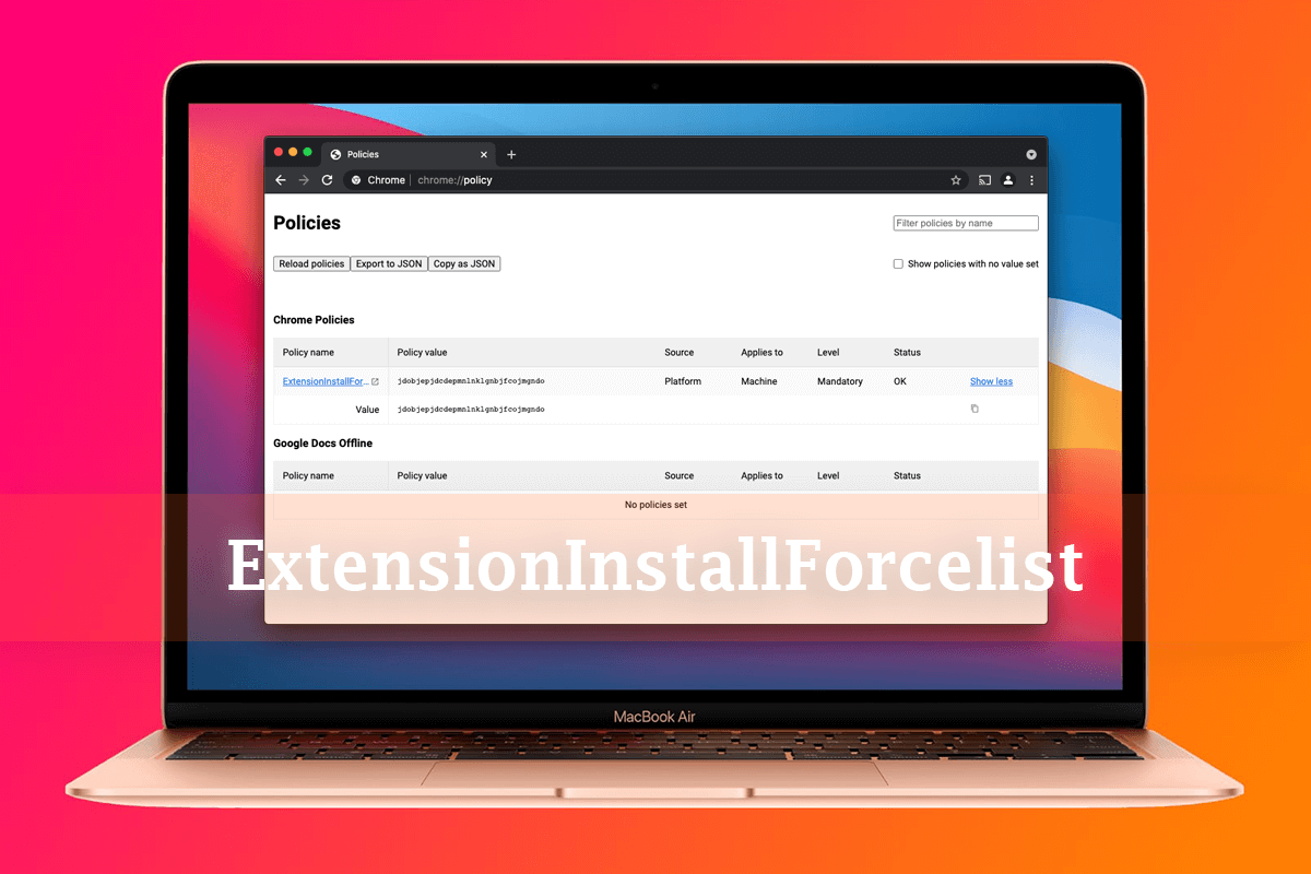 Remove ExtensionInstallForcelist Chrome on Mac - MacSecurity